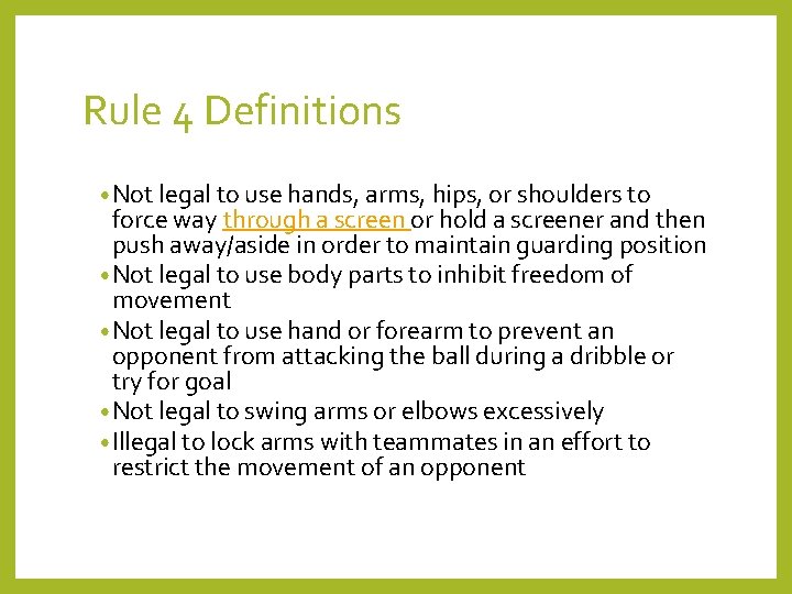 Rule 4 Definitions • Not legal to use hands, arms, hips, or shoulders to