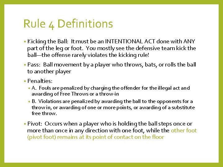 Rule 4 Definitions • Kicking the Ball: It must be an INTENTIONAL ACT done