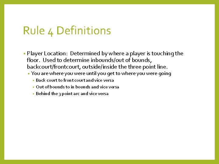 Rule 4 Definitions • Player Location: Determined by where a player is touching the