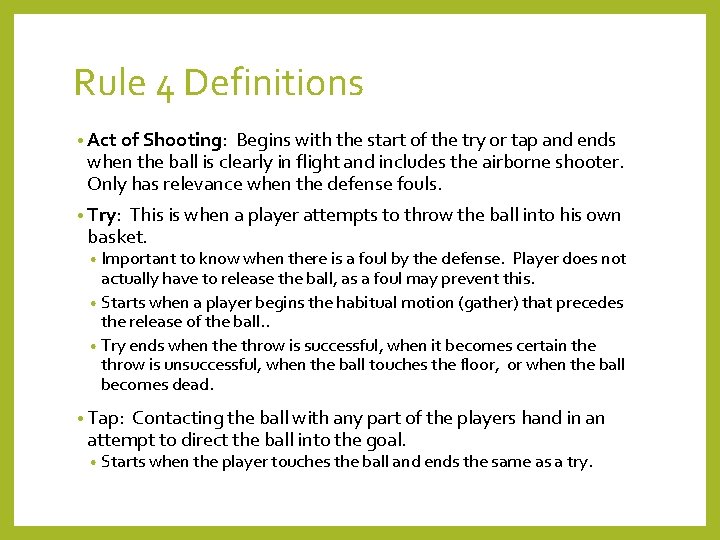 Rule 4 Definitions • Act of Shooting: Begins with the start of the try