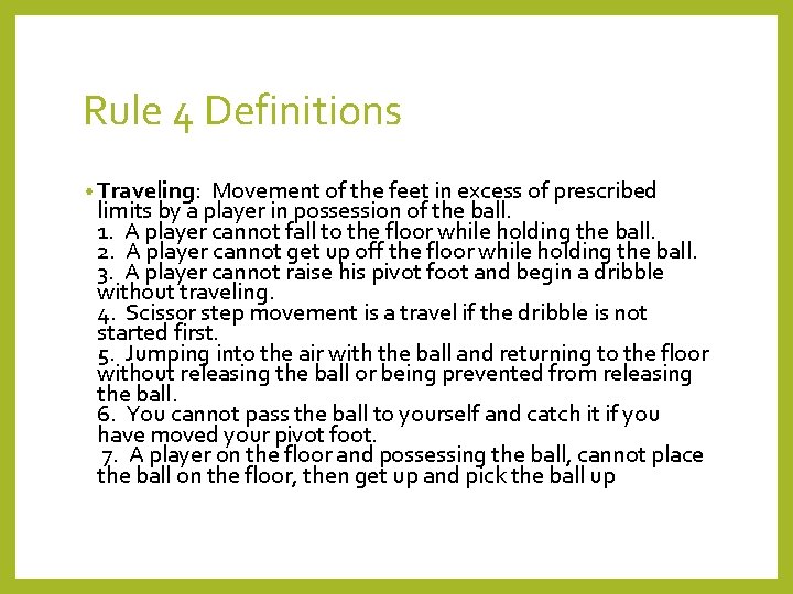 Rule 4 Definitions • Traveling: Movement of the feet in excess of prescribed limits