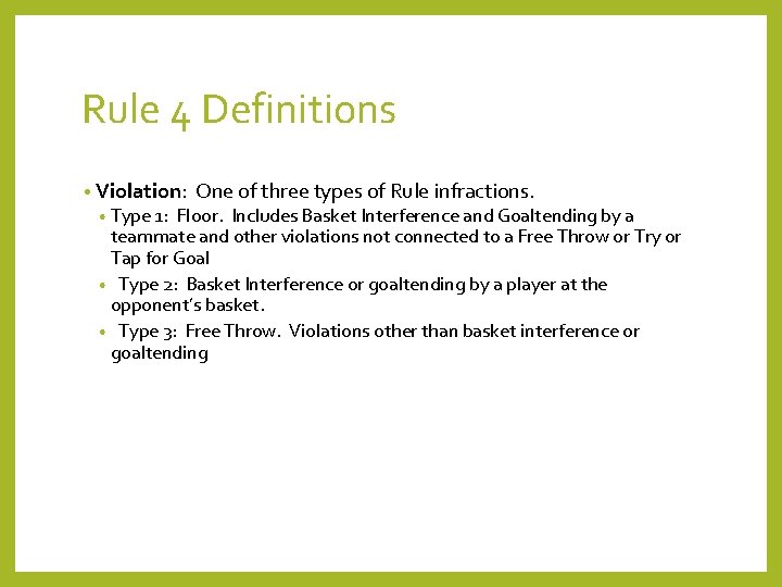 Rule 4 Definitions • Violation: • Type 1: One of three types of Rule