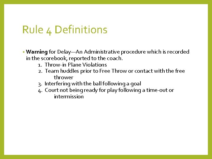 Rule 4 Definitions • Warning for Delay—An Administrative procedure which is recorded in the