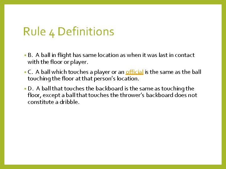 Rule 4 Definitions • B. A ball in flight has same location as when