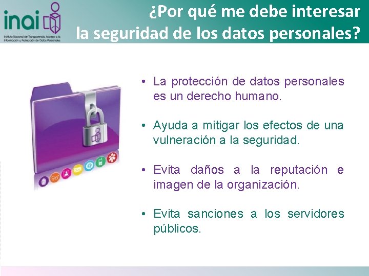  ¿Por qué me debe interesar la seguridad de los datos personales? • La