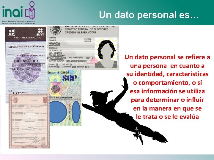 Un dato personal es… Un dato personal se refiere a una persona en cuanto