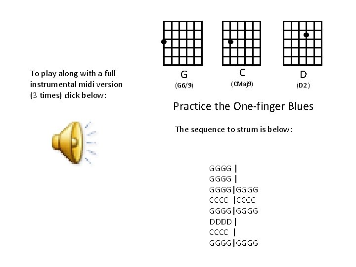 To play along with a full instrumental midi version (3 times) click below: G