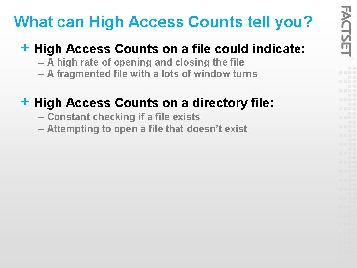 What can High Access Counts tell you? + High Access Counts on a file