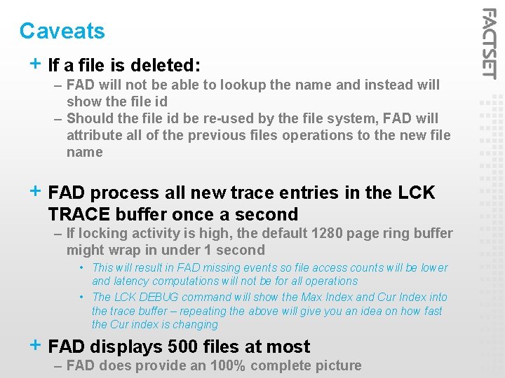Caveats + If a file is deleted: – FAD will not be able to