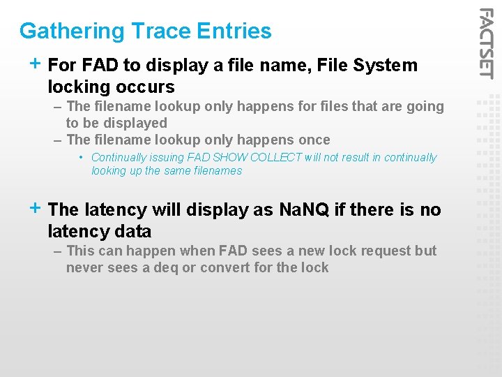 Gathering Trace Entries + For FAD to display a file name, File System locking