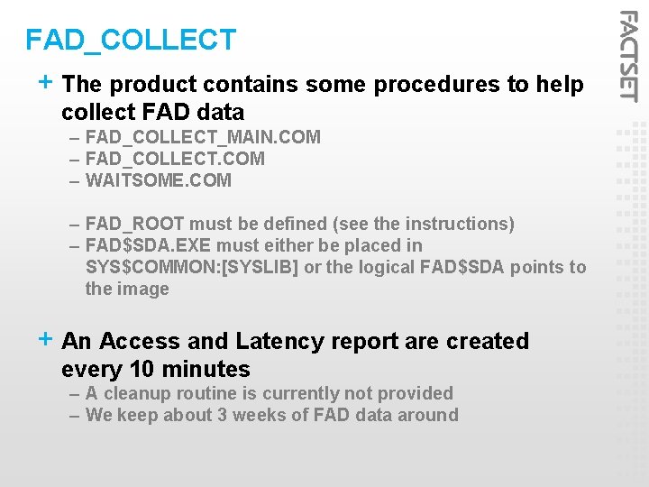 FAD_COLLECT + The product contains some procedures to help collect FAD data – FAD_COLLECT_MAIN.