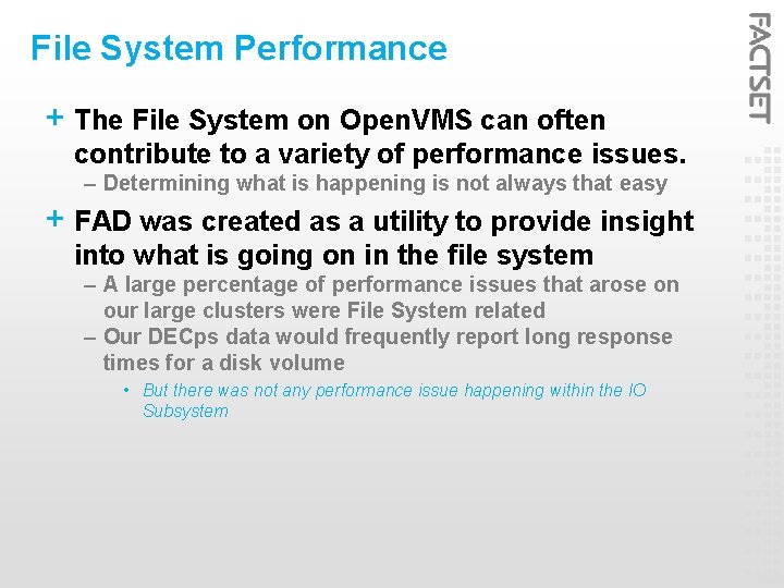 File System Performance + The File System on Open. VMS can often contribute to