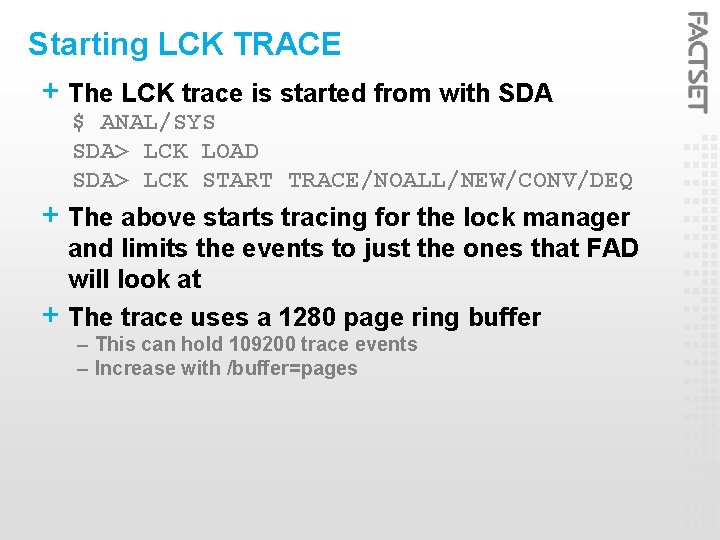 Starting LCK TRACE + The LCK trace is started from with SDA $ ANAL/SYS