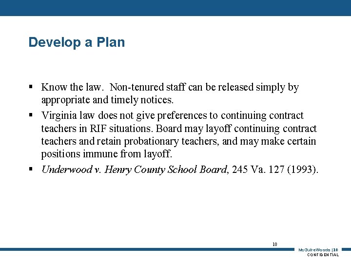 Develop a Plan § Know the law. Non-tenured staff can be released simply by