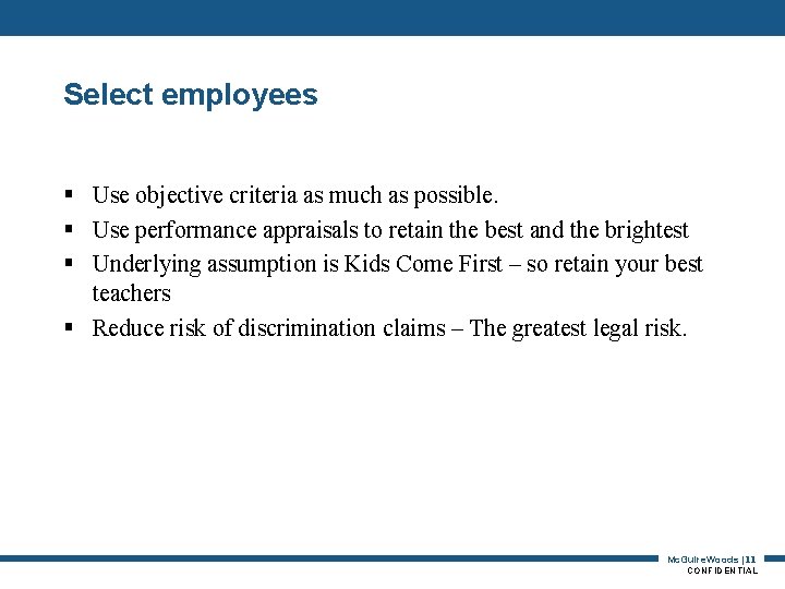 Select employees § Use objective criteria as much as possible. § Use performance appraisals