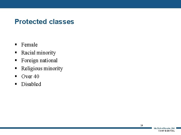Protected classes § § § Female Racial minority Foreign national Religious minority Over 40