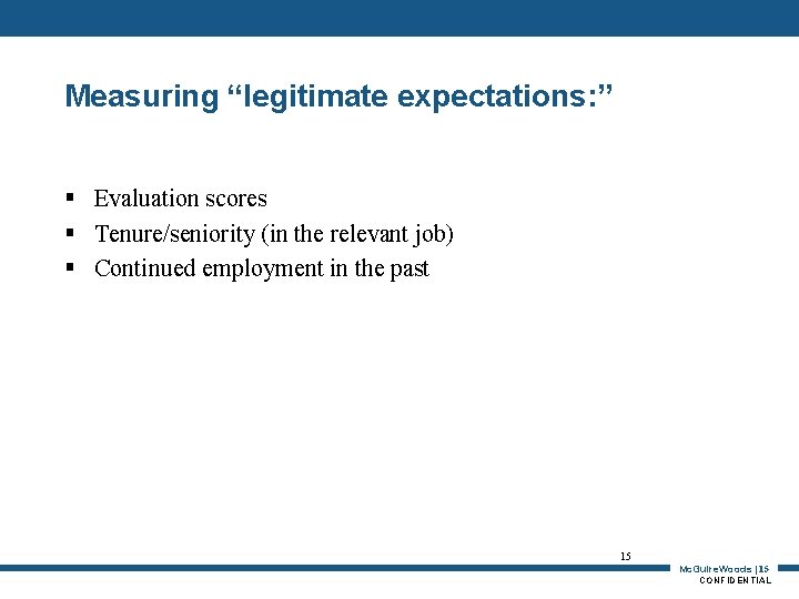 Measuring “legitimate expectations: ” § Evaluation scores § Tenure/seniority (in the relevant job) §