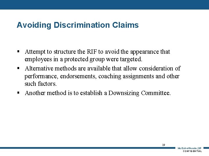 Avoiding Discrimination Claims § Attempt to structure the RIF to avoid the appearance that