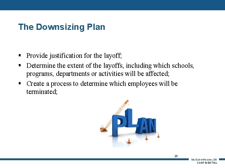 The Downsizing Plan § Provide justification for the layoff; § Determine the extent of