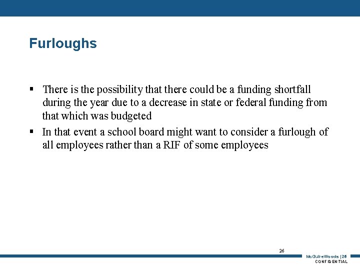 Furloughs § There is the possibility that there could be a funding shortfall during