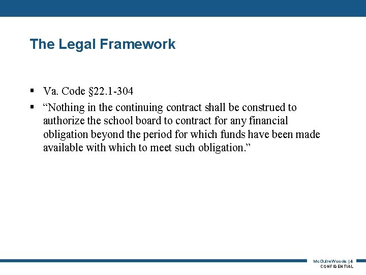 The Legal Framework § Va. Code § 22. 1 -304 § “Nothing in the