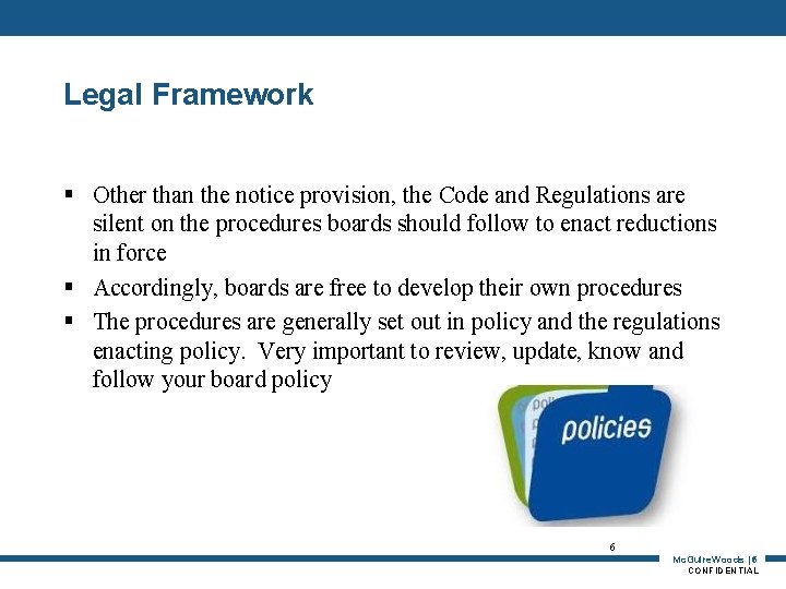 Legal Framework § Other than the notice provision, the Code and Regulations are silent