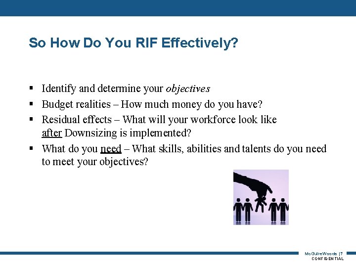 So How Do You RIF Effectively? § Identify and determine your objectives § Budget