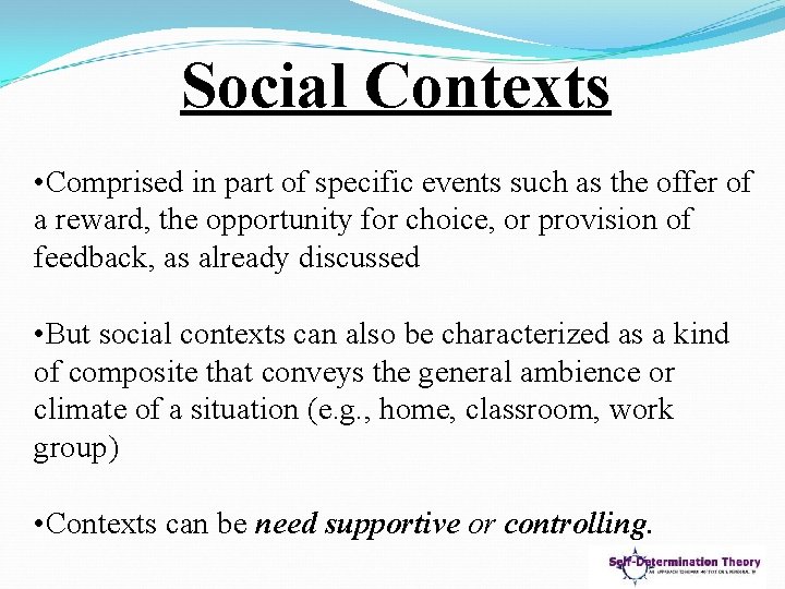 Social Contexts • Comprised in part of specific events such as the offer of