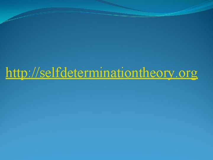 http: //selfdeterminationtheory. org 