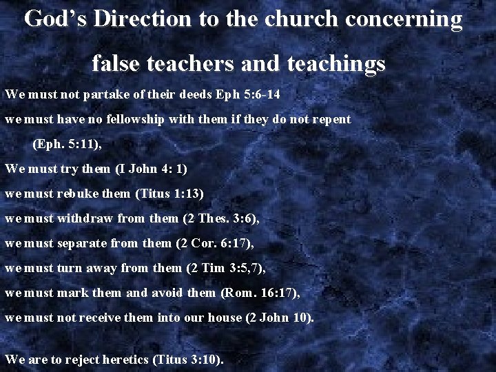  God’s Direction to the church concerning false teachers and teachings We must not