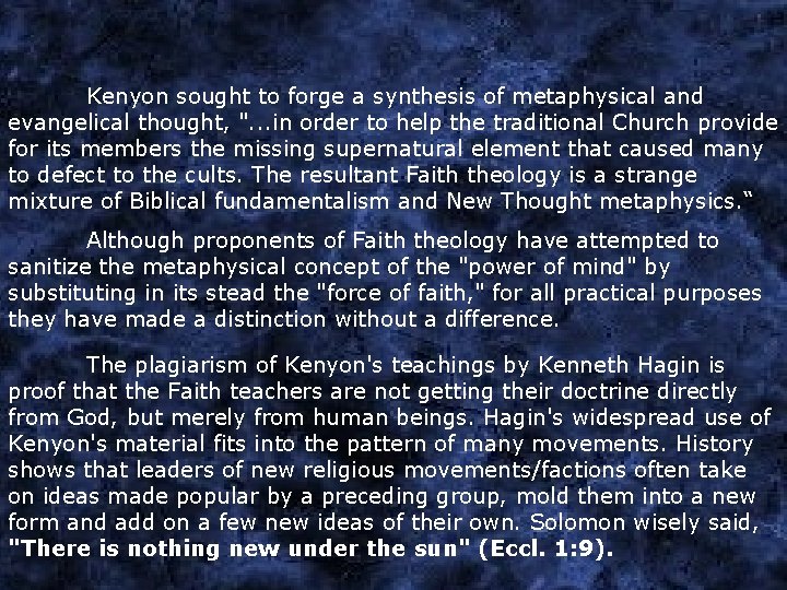 Kenyon sought to forge a synthesis of metaphysical and evangelical thought, ". . .