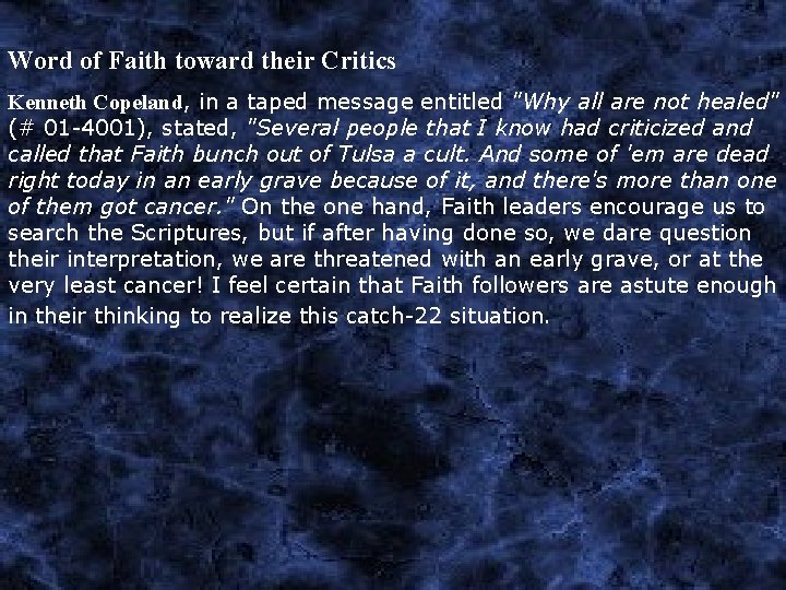 Word of Faith toward their Critics Kenneth Copeland, in a taped message entitled "Why