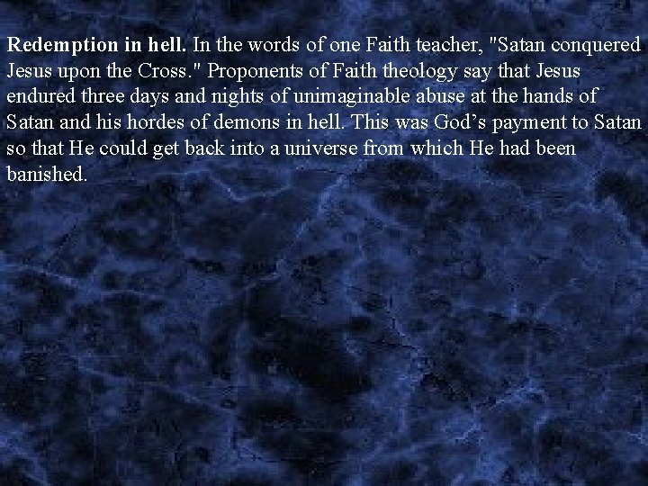 Redemption in hell. In the words of one Faith teacher, "Satan conquered Jesus upon