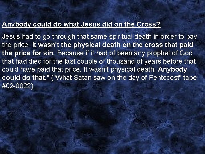 Anybody could do what Jesus did on the Cross? Jesus had to go through