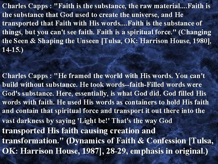 Charles Capps : "Faith is the substance, the raw material. . Faith is the