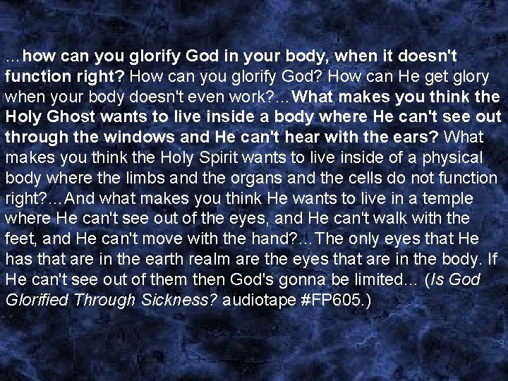…how can you glorify God in your body, when it doesn't function right? How