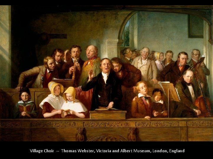 Village Choir -- Thomas Webster, Victoria and Albert Museum, London, England 