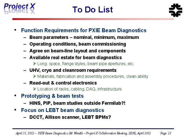To Do List • Function Requirements for PXIE Beam Diagnostics – – Beam parameters