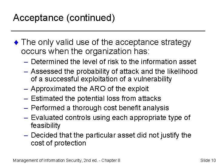 Acceptance (continued) ¨ The only valid use of the acceptance strategy occurs when the