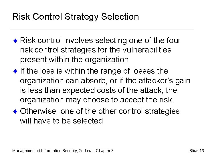 Risk Control Strategy Selection ¨ Risk control involves selecting one of the four risk