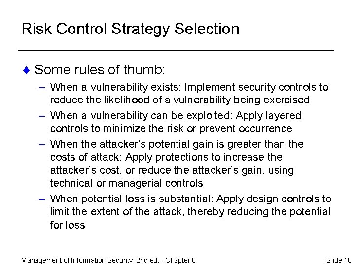 Risk Control Strategy Selection ¨ Some rules of thumb: – When a vulnerability exists: