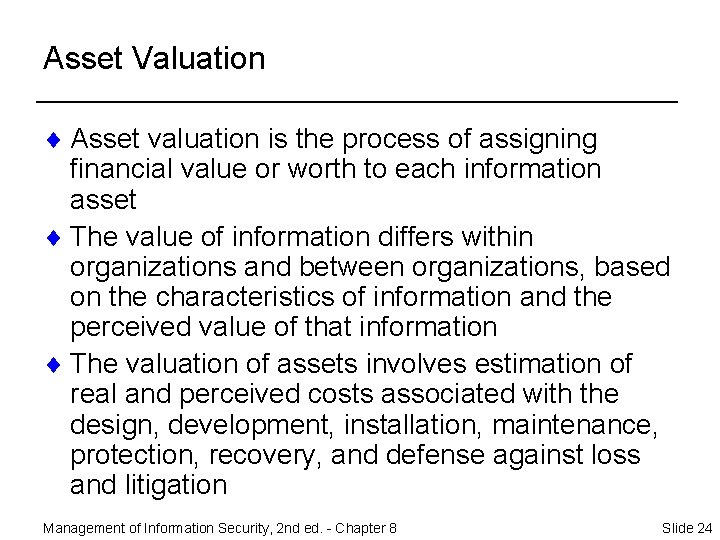 Asset Valuation ¨ Asset valuation is the process of assigning financial value or worth