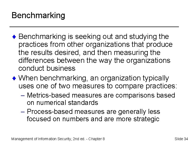 Benchmarking ¨ Benchmarking is seeking out and studying the practices from other organizations that