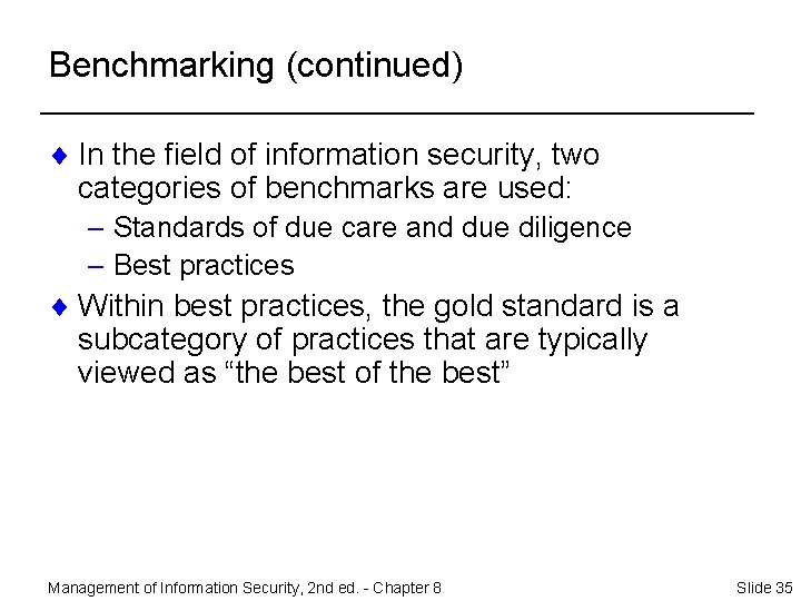Benchmarking (continued) ¨ In the field of information security, two categories of benchmarks are