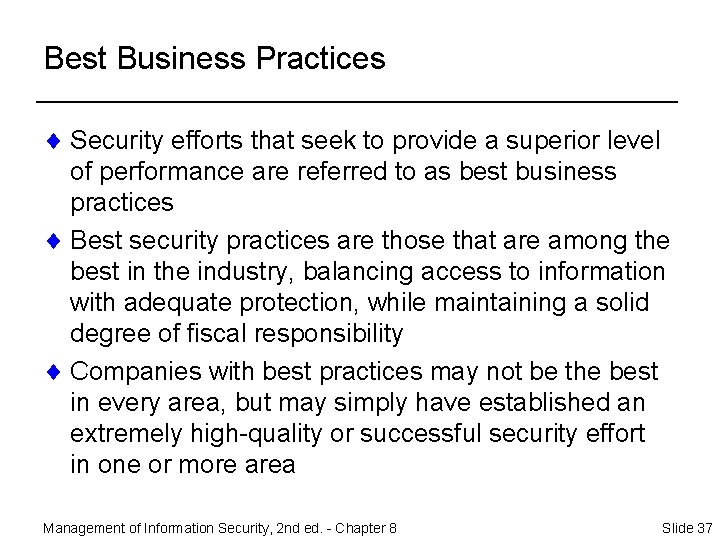 Best Business Practices ¨ Security efforts that seek to provide a superior level of