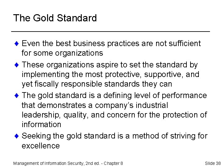 The Gold Standard ¨ Even the best business practices are not sufficient for some