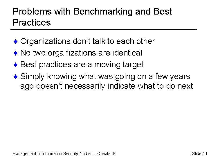 Problems with Benchmarking and Best Practices ¨ Organizations don’t talk to each other ¨