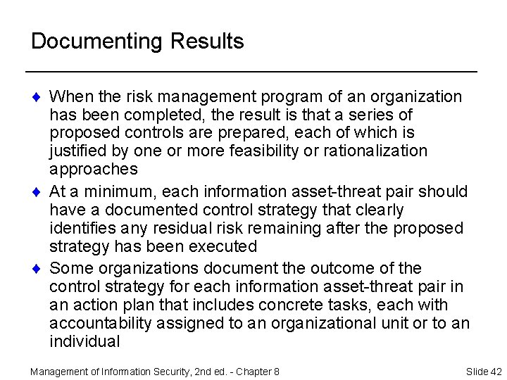 Documenting Results ¨ When the risk management program of an organization has been completed,