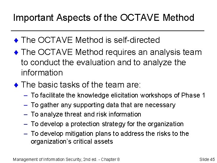 Important Aspects of the OCTAVE Method ¨ The OCTAVE Method is self-directed ¨ The