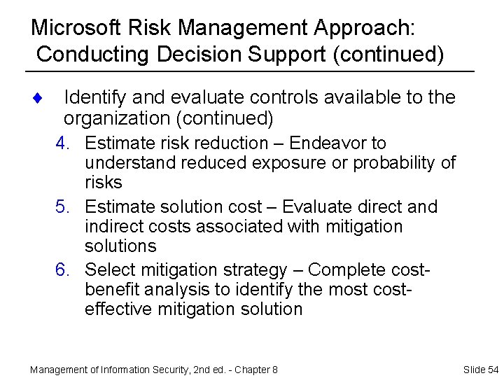 Microsoft Risk Management Approach: Conducting Decision Support (continued) ¨ Identify and evaluate controls available